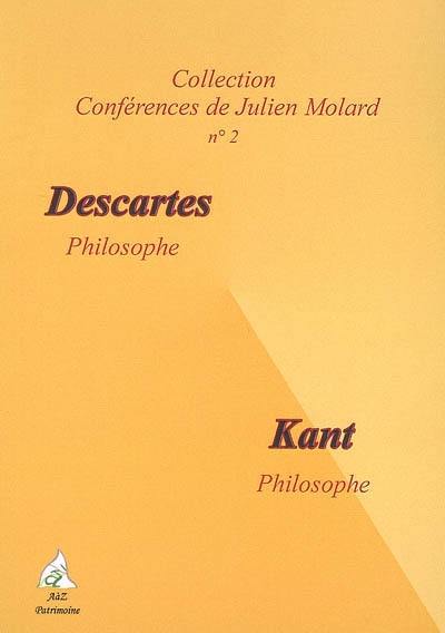 Descartes, philosophe. Kant, philosophe Descartes, philosophe. Kant, philosophe