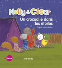 Nelly & César. Un crocodile dans les étoiles Nelly & César. Un crocodile dans les étoiles