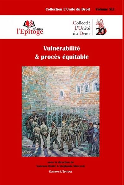 Vulnérabilité & procès équitable