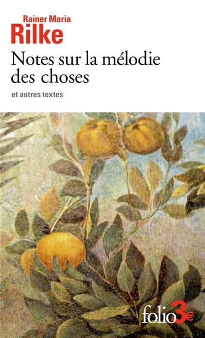 Notes sur la mélodie des choses : et autres textes Notes sur la mélodie des choses : et autres textes