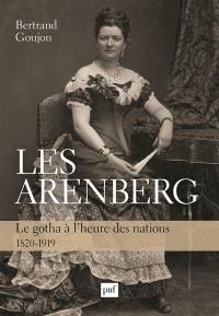 Les Arenberg : le gotha à l'heure des nations (1820-1919) Les Arenberg : le gotha à l'heure des nations (1820-1919)