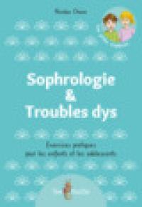 Sophrologie & troubles dys : exercices pratiques pour les enfants et les adolescents