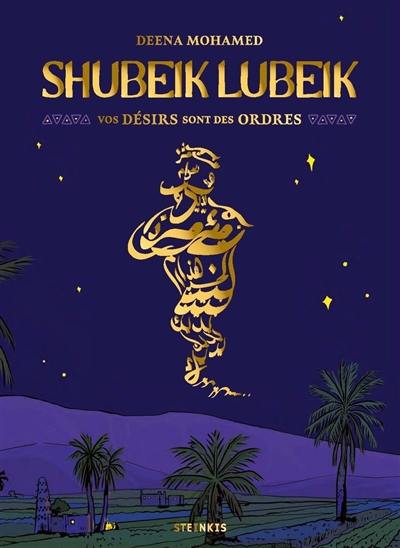 Shubeik Lubeik : vos désirs sont des ordres
