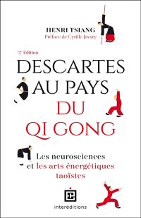 Descartes au pays du qi gong : les neurosciences et les arts énergétiques taoïstes