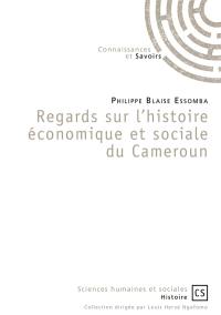 Regards sur l'histoire économique et sociale du Cameroun