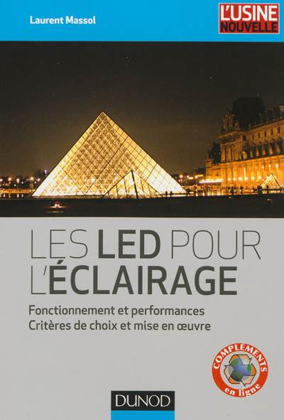 Les LED pour l'éclairage : fonctionnement et performances, critères de choix et mise en oeuvre