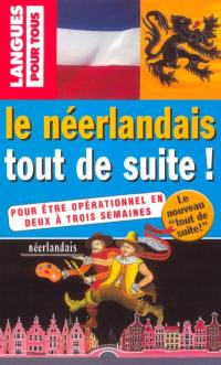 Le néerlandais tout de suite !