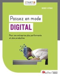 Passez en mode digital : pour une entreprise plus performante et plus productive