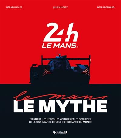 Les 24 Heures du Mans, le mythe