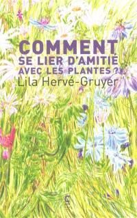 Comment se lier d'amitié avec les plantes