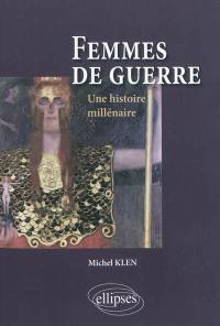 Femmes de guerre : une histoire millénaire