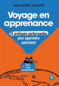 Voyage en apprenance : 35 pratiques performantes pour apprendre autrement