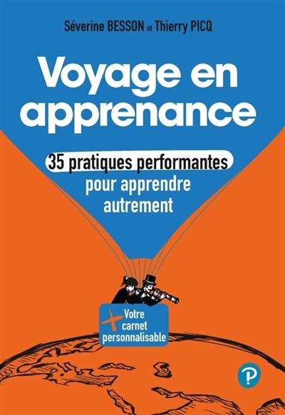 Voyage en apprenance : 35 pratiques performantes pour apprendre autrement