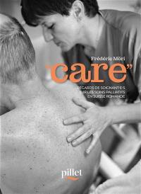 Care : regards de soignant.e.s sur les soins palliatifs en Suisse romande