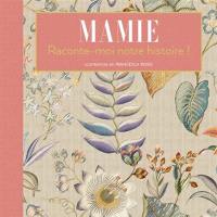 Mamie, raconte-moi notre histoire !