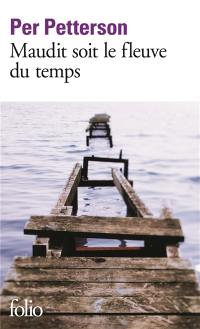 Maudit soit le fleuve du temps