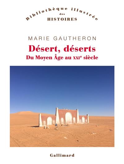 Désert, déserts : du Moyen Age au XXIe siècle Désert, déserts : du Moyen Age au XXIe siècle