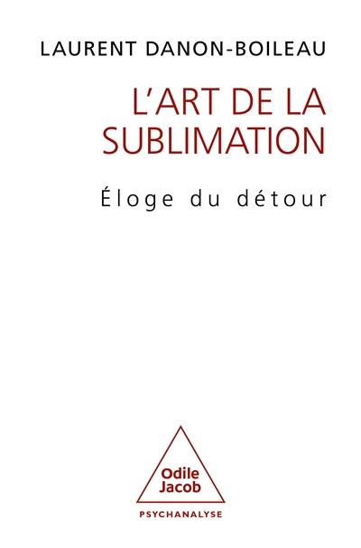 L'art de la sublimation : éloge du détour