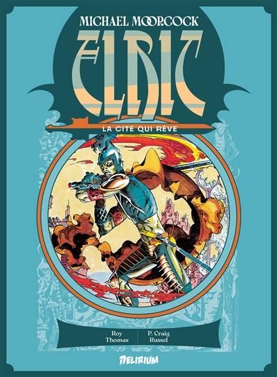 Elric. Vol. 3. La cité qui rêve