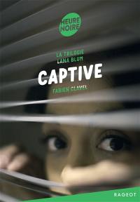 La trilogie Lana Blum. Vol. 3. Captive