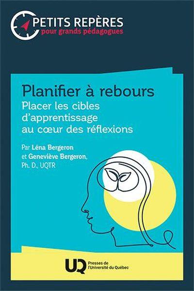 Planifier à rebours : Placer les cibles d’apprentissage au coeur des réflexions