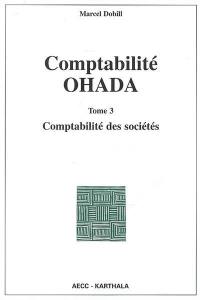 Comptabilité OHADA. Vol. 3. Comptabilité des sociétés
