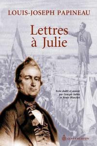 Lettres à Julie : Texte établi et annoté par Georges Aubin et Renée Blanchet