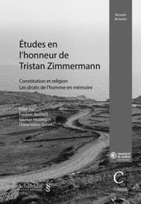 Etudes en l'honneur de Tristan Zimmermann : Constitution et religion : les droits de l'homme en mémoire Etudes en l'honneur de Tristan Zimmermann : Constitution et religion : les droits de l'homme en mémoire