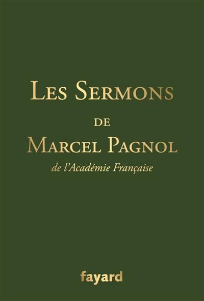 Les sermons de Marcel Pagnol, de l'Académie française
