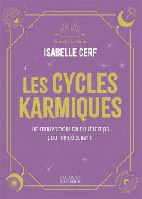 Les cycles karmiques : un mouvement en neuf temps pour se découvrir