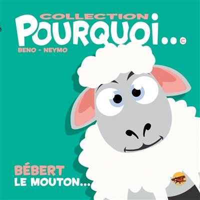 Bébert le mouton... Bébert le mouton...