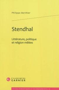 Stendhal : littérature, politique et religion mêlées