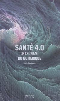 Santé 4.0 : le tsunami du numérique