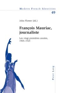 François Mauriac, journaliste : les vingt premières années, 1905-1925