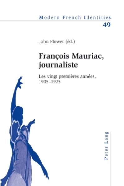 François Mauriac, journaliste : les vingt premières années, 1905-1925