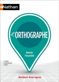 L'orthographe : retenir l'essentiel