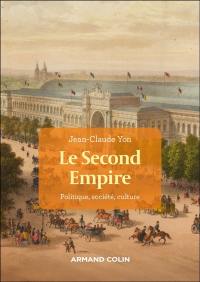 Le second Empire : politique, société, culture