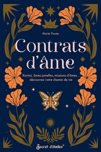 Contrats d'âmes : karma, âmes jumelles, missions d'âmes... : découvrez votre chemin de vie