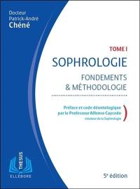 Sophrologie. Vol. 1. Fondements & méthodologie