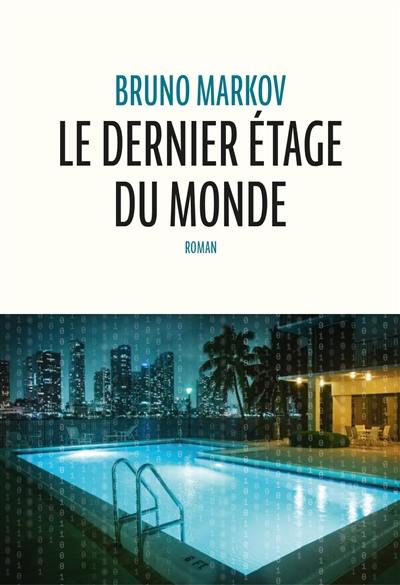 Le dernier étage du monde Le dernier étage du monde