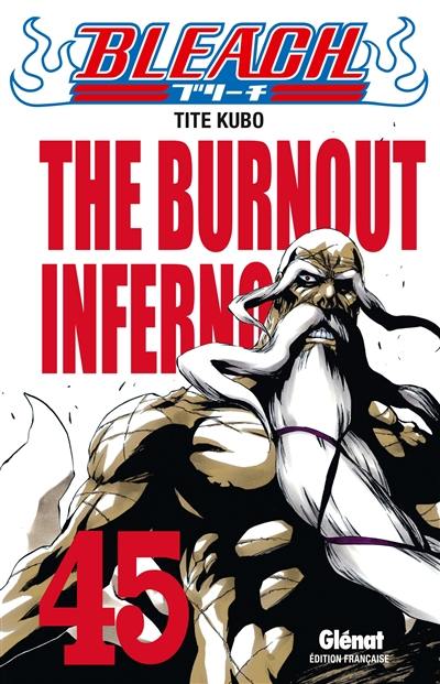 Bleach. Vol. 45. The burnout inferno Bleach. Vol. 45. The burnout inferno