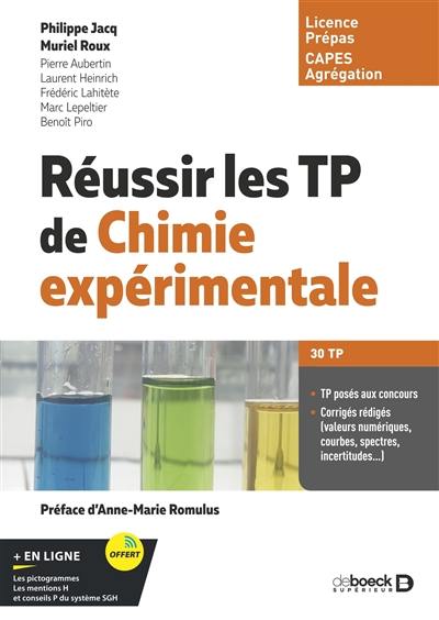 Réussir les TP de chimie expérimentale : 30 TP : licence, prépas, Capes, agrégation