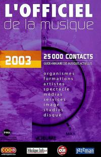 L'officiel de la musique, 2003 : guide-annuaire des musiques actuelles