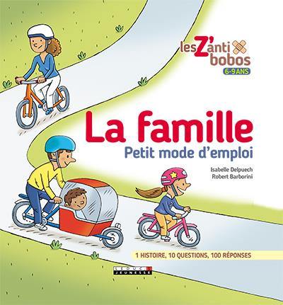 La famille : petit mode d'emploi La famille : petit mode d'emploi