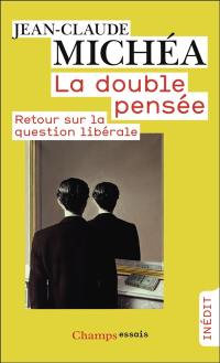 La double pensée : retour sur la question libérale