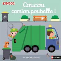 Coucou camion poubelle !