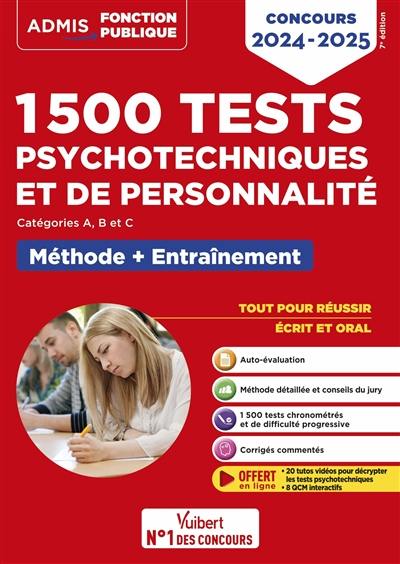 1.500 tests psychotechniques et de personnalité : catégories A, B et C, méthode + entraînement : concours 2024-2025 1.500 tests psychotechniques et de personnalité : catégories A, B et C, méthode + entraînement : concours 2024-2025
