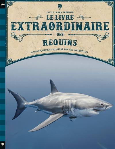Le livre extraordinaire des requins Le livre extraordinaire des requins