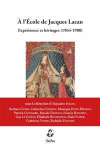A l'Ecole de Jacques Lacan : expériences et héritages (1964-1988)