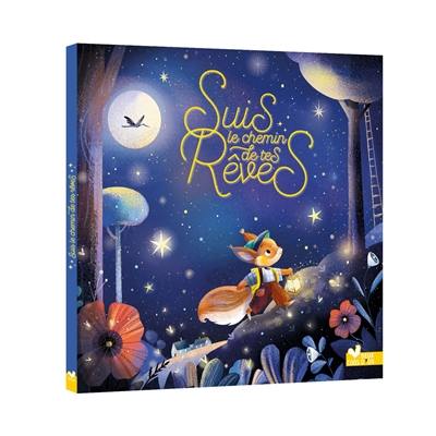 Suis le chemin de tes rêves